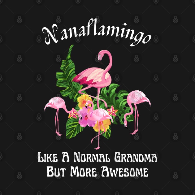 Nanaflamingo Like A Normal Grandma But More Awesome by JustBeSatisfied