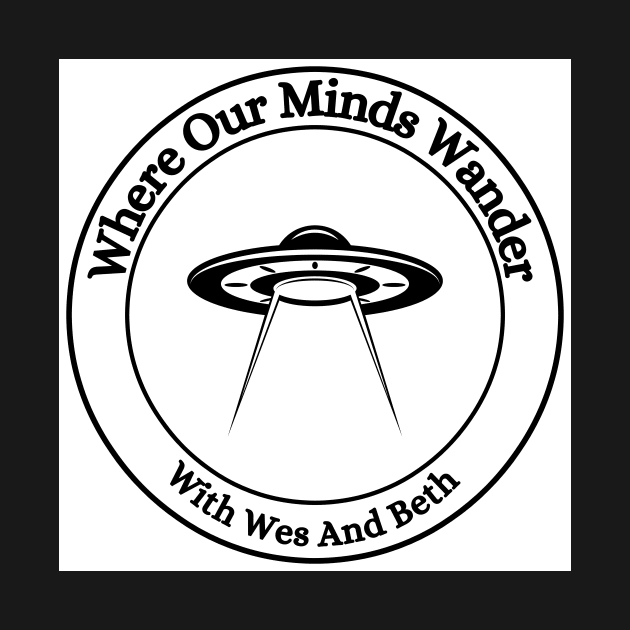 Where Our Minds Wander Podcast Large Chest logo UFO by Where Our Minds Wander