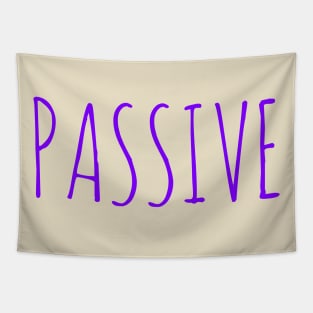 Passive not aggressive t-shirt Tapestry