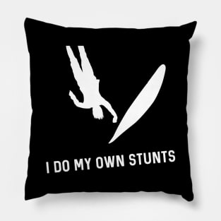 I Do My Own Stunts Surfing Funny Surfer Pillow