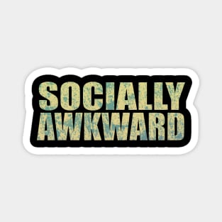 Socially Awkward Magnet