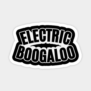 Electric Boogaloo - Breakdance -   BBoy Magnet