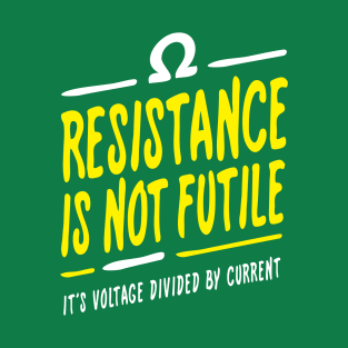 Resistance is not futile T-Shirt