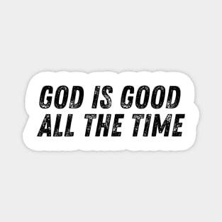 God is Good all the Time Christian Quote Magnet