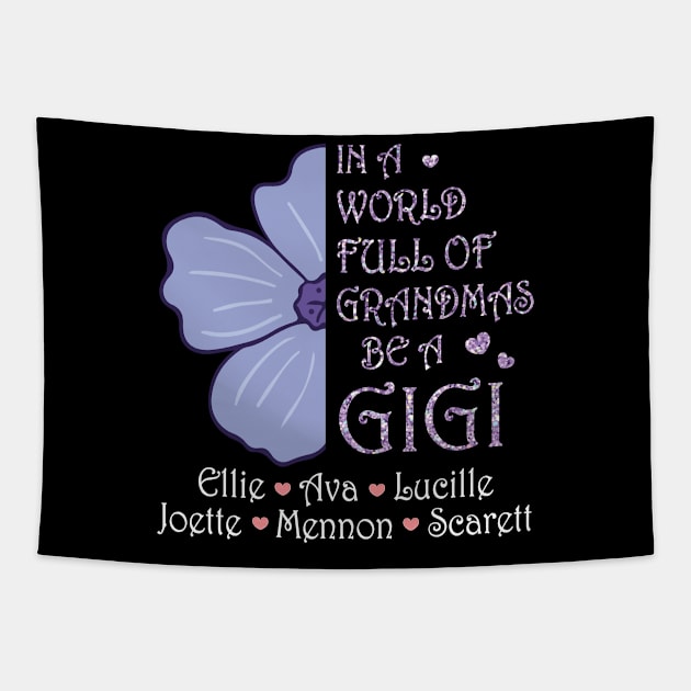 Big Flower In A World Full Of Grandmas Be A Gigi Happy Summer Holidays Christmas In July Day Tapestry by Cowan79