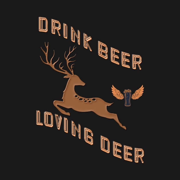 Drink beer loving deer oktoberfest national beer lovers day by Design-Vogue