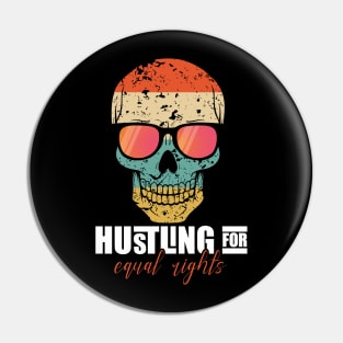 Hustling for equal rights Pin