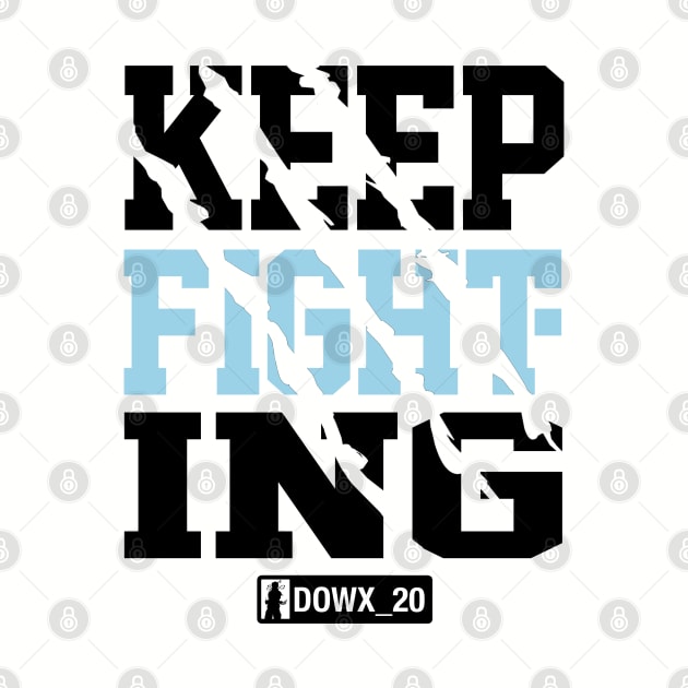 Keep Fighting - White by DOWX_20