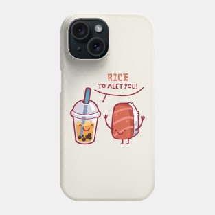 Rice to meet you Phone Case