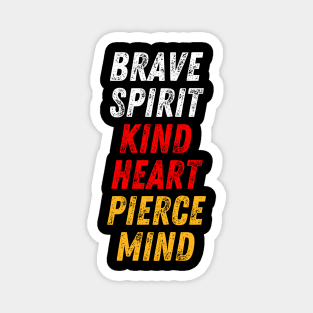 Brave Heart Kind Spirit Pierce Mind Christian Quote Magnet