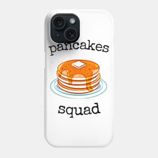 Pancakes squad Phone Case