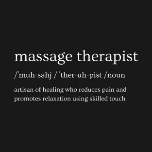 Massage Therapist Definition T-Shirt