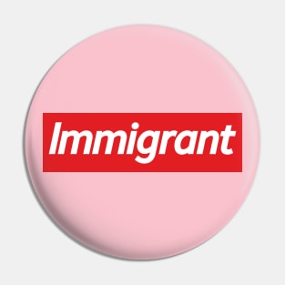 IMMIGRANT Pin