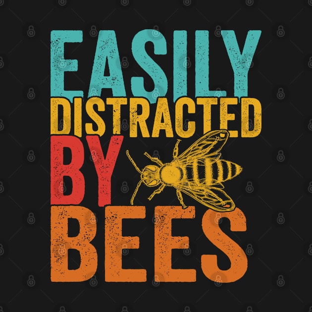 Easily Distracted by Bees, Beekeeper Shirt, Funny Gift for Bee Lovers, Retro Vintage Bee, Honeybee Beekeeper Tshirt, Beekeeping Save the Bee by Funkrafstik