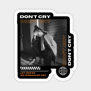 don't cry Magnet
