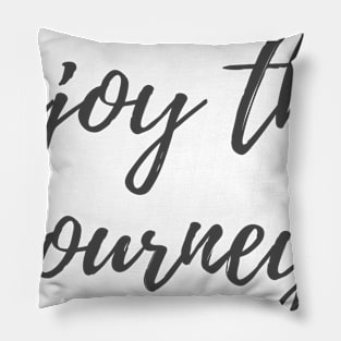 Enjoy the Journey Pillow