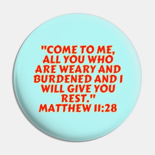 Bible Verse Matthew 11:28 Pin