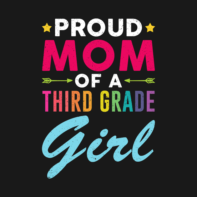 Proud Mom Of A Third grade Girl Back To School by kateeleone97023