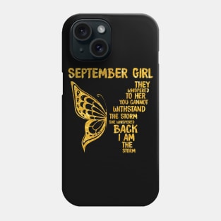 Golden Butterfly Birthday Girl T-shirt September Girl They Whispered To Her You Can't Withstand The Storm T-shirt Phone Case