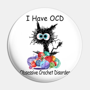 Black Cat I Have OCD Obsessive Crochet Disorder Pin