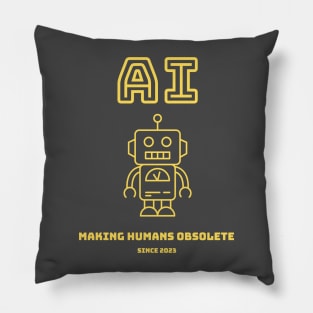AI - Making humans obsolete Pillow