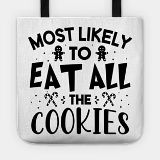 Most Likely To Eat All Cookies Funny Christmas For Friends and Family Tote