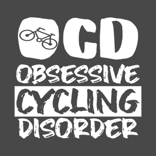 Obsessive cycling disorder T-Shirt