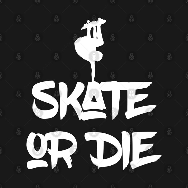 Skate or Die by Barn Shirt USA