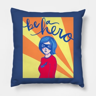 Be A Hero: The Reluctant Superhero Pillow