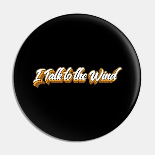 I Talk to the Wind (King Crimson) Pin