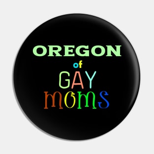 Oregon Of Gay Moms Pin