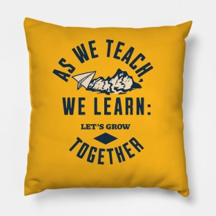 As we teach, we learn Pillow