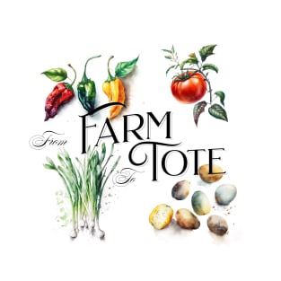 From Farm to Tote T-Shirt