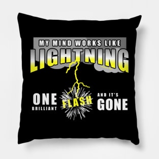 My Mind Works Like Lightning... Pillow