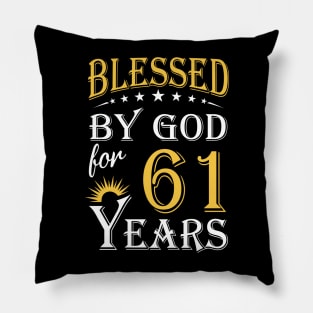 Blessed By God For 61 Years 61st Birthday Pillow