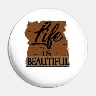 life is beautiful Pin