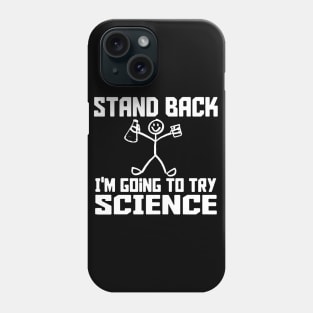 i'm going to try science Phone Case