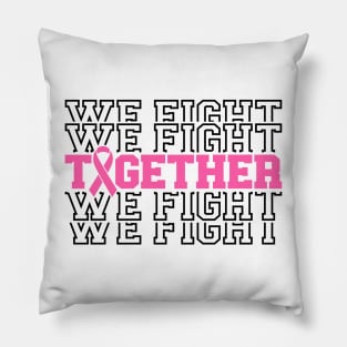 Together We Fight - Breast Cancer Support - Survivor - Awareness Pink Ribbon Black Font Pillow