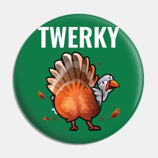 Twerky! Pin