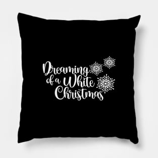 dreaming of a white christmas. Pillow