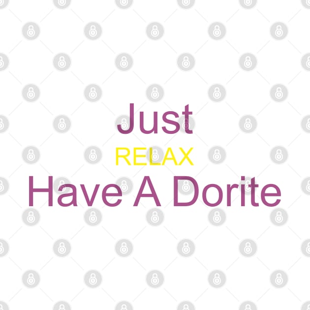 just relax have a dorite by Vortex.Merch