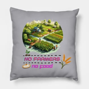 No Farmers No Food Pillow