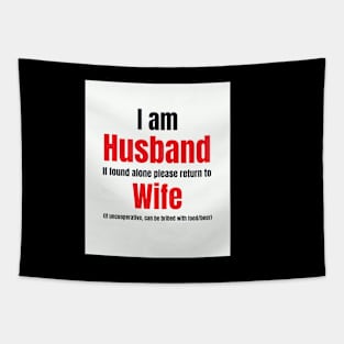 I Am Husband If Found Alone Please Return To Wife Funny Quote Tapestry