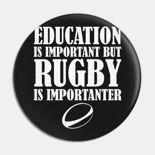 Education Is Important But Rugby Is Importanter Pin