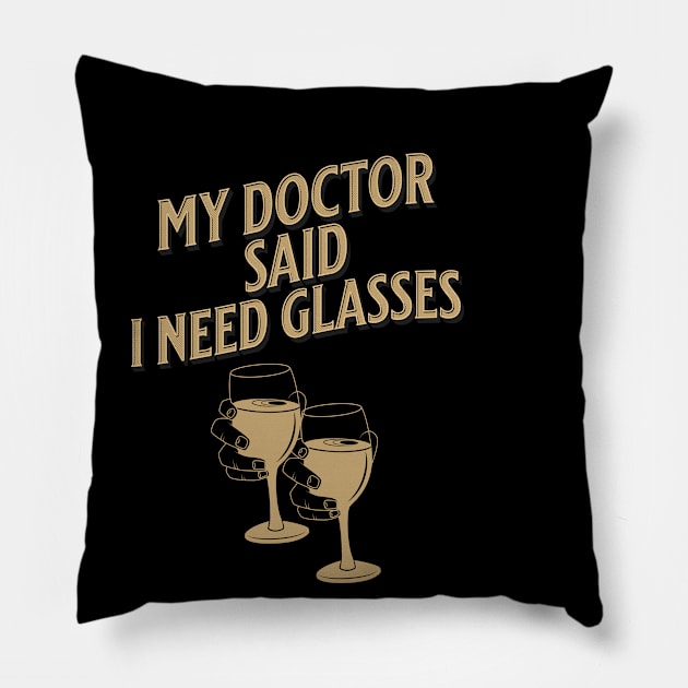 Black and Brown Retro My Doctor Said I Need Glasses Pillow by ArtcoZen