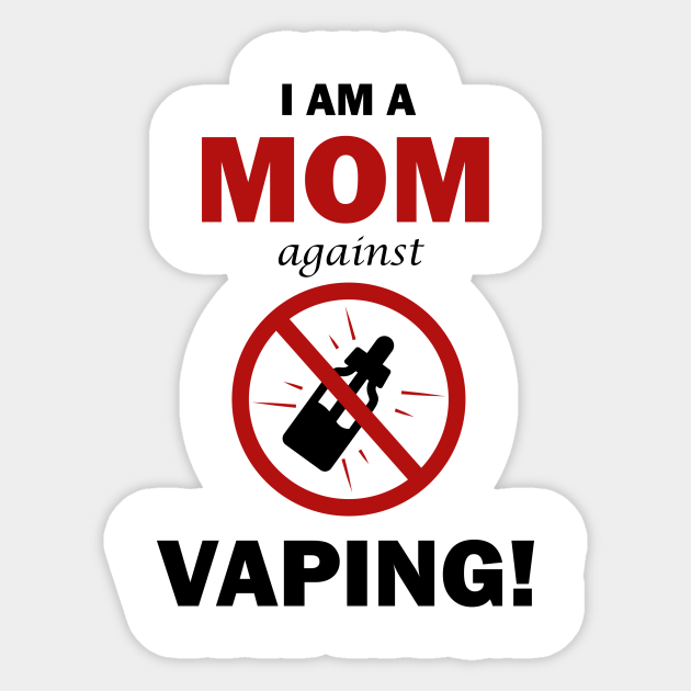 I Am A Mom Against Vaping Vinyl Sticker Decal