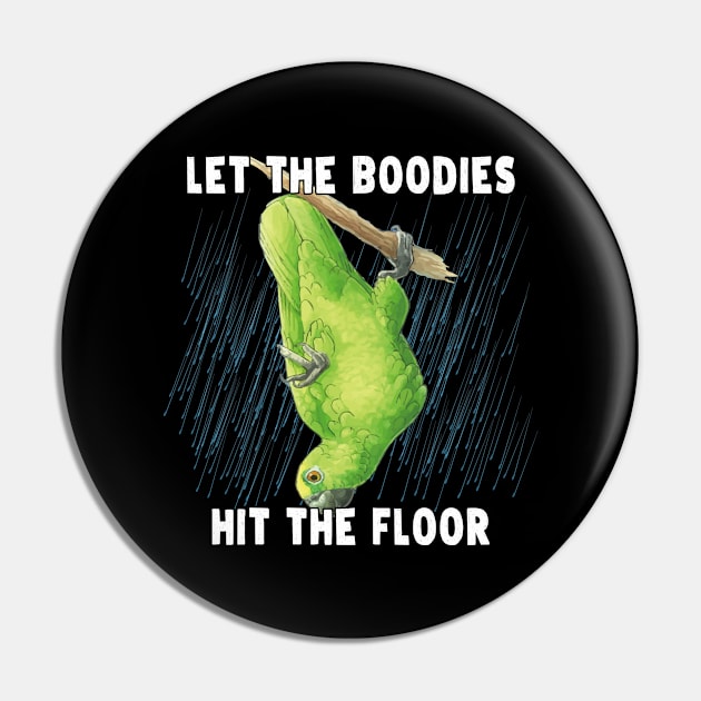 Let The Bodies Hit The Floor - Funny And Cute Green Bird Pin by Pharaoh Shop