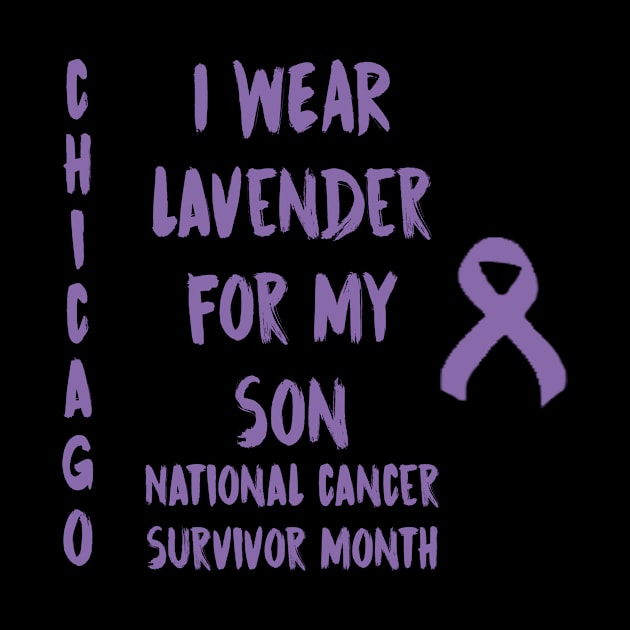 I Wear Lavender For My Son National Cancer Survivor Month June Chicago by gdimido