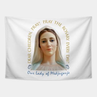 Medjugorje: Dear children pray the rosary Tapestry