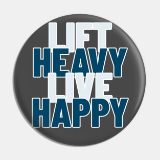 Lift Heavy, Live Happy Pin